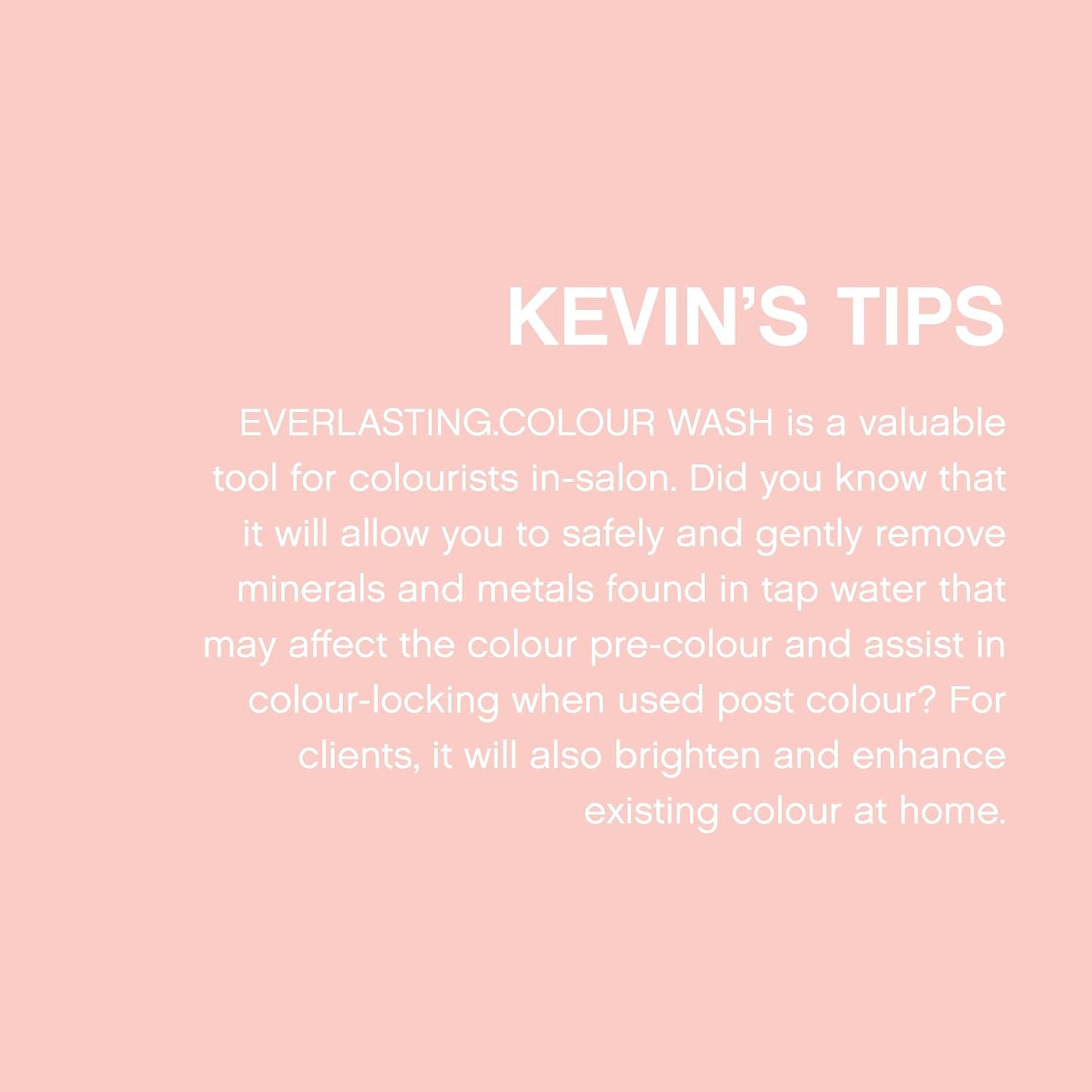 KEVIN.MURPHY EVERLASTING.COLOUR WASH Suplhate-Free, Colour Protect Shampoo - For Coloured Hair - Professional Salon Shampoo with pH Balanced Formula & Shine-Enhancing Properties - 250 mL