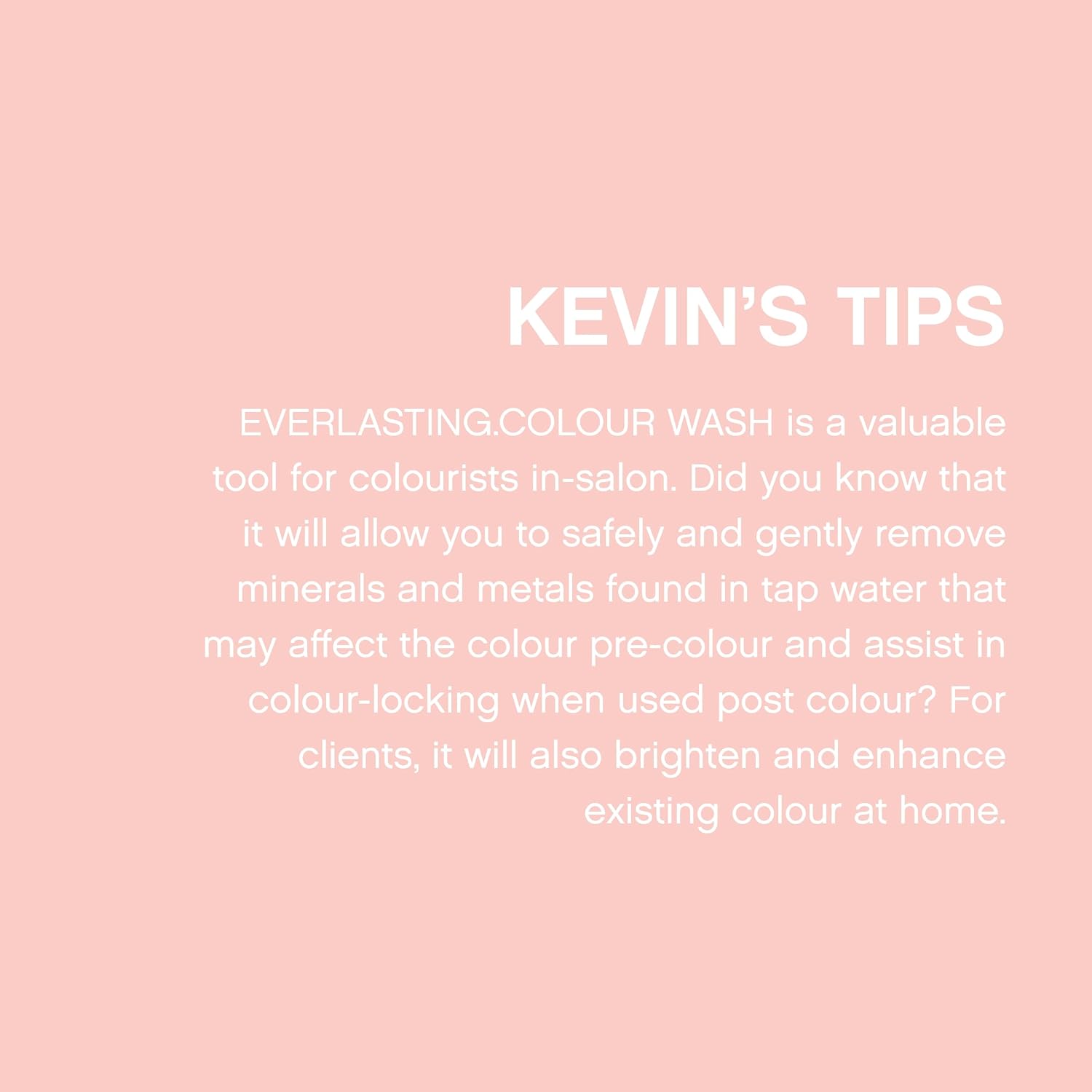 KEVIN.MURPHY EVERLASTING.COLOUR WASH Suplhate-Free, Colour Protect Shampoo - For Coloured Hair - Professional Salon Shampoo with pH Balanced Formula & Shine-Enhancing Properties - 250 mL