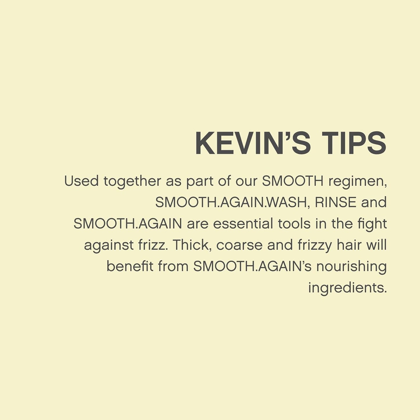 KEVIN.MURPHY SMOOTH.AGAIN RINSE Smoothing Hair Conditioner - For Thick, Coarse, Frizzy Hair - Frizz Control, Moisturising, Sulphate Free with Monoi Oil & Keratin Protein - 250 mL
